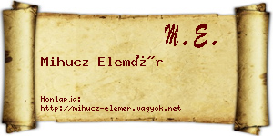 Mihucz Elemér névjegykártya